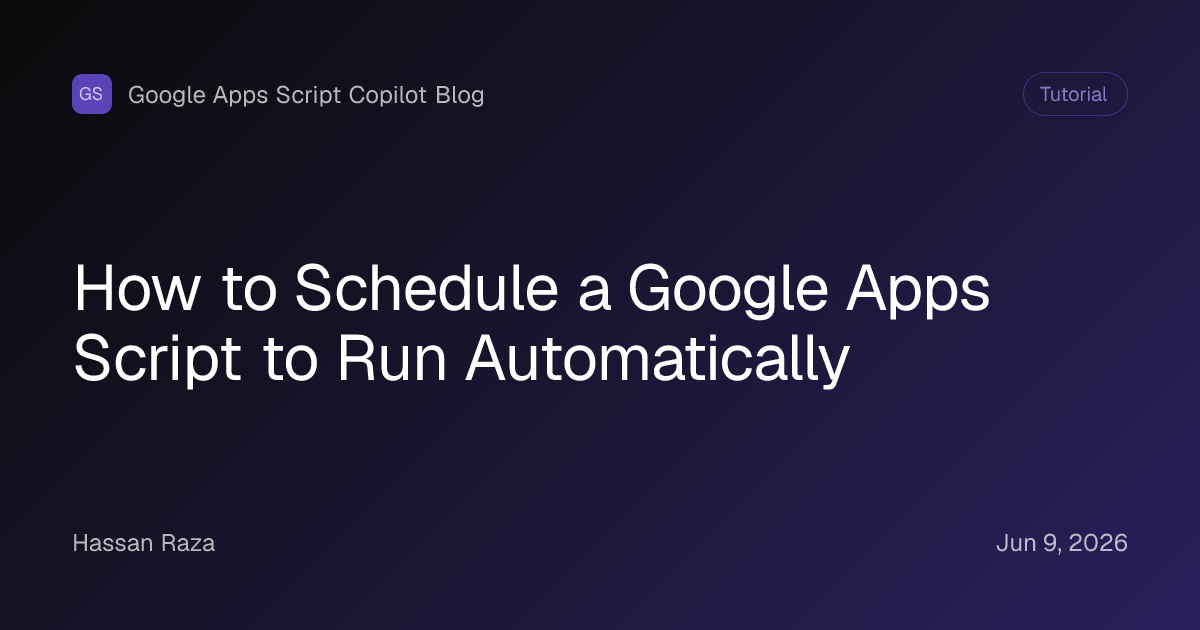 How to Schedule a Google Apps Script to Run Automatically